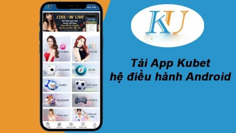 Cách tải app KUBET77 đối với hệ điều hành Android chi tiết