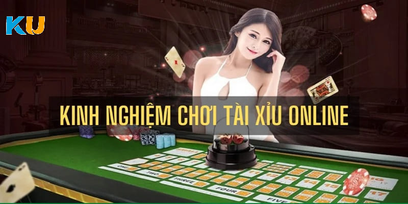 Kinh nghiệm chơi tài xỉu